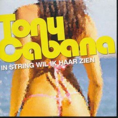 CD-Maxi: Tony Cabana: In string wil ik haar zien (2005) Muziekland 8714866644-3
