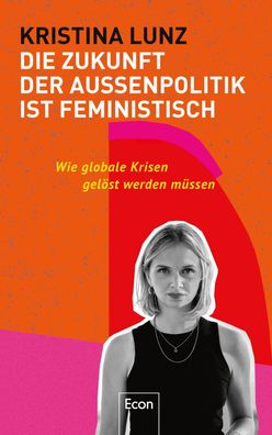 Die Zukunft der Aussenpolitik ist feministisch Wie globale Krisen g