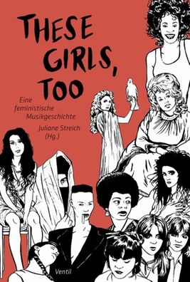 These Girls, too Eine feministische Musikgeschichte