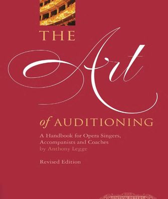 The Art of Auditioning: A Handbook for Opera Singers, Coaches and Accompani ...