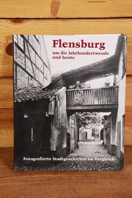 Flensburg um die Jahrhundertwende und heute / Boysen & Co.1984