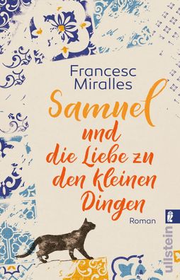 Samuel und die Liebe zu den kleinen Dingen: Roman | Vom Gl?ck des Zufalls u ...