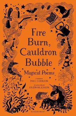 Fire Burn, Cauldron Bubble: Magical Poems Chosen by Paul Cookson, Paul Cook ...