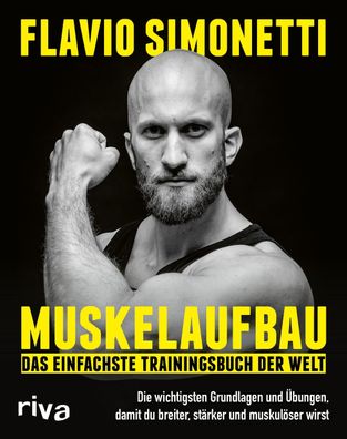 Muskelaufbau - Das einfachste Trainingsbuch der Welt, Flavio Simonetti