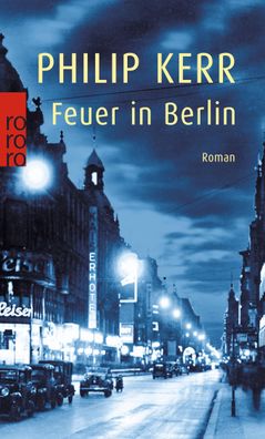 Feuer in Berlin Die Berlin-Trilogie. Historischer Kriminalroman Phi