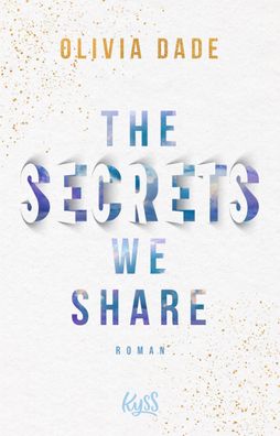 The Secrets we share Roman, Fandom-Trilogie 2 - Kyss by rowohlt Pol