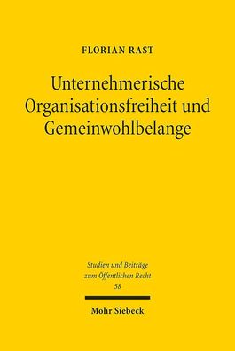 Unternehmerische Organisationsfreiheit und Gemeinwohlbelange: Ph?nomenologi ...