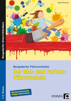 Der Mal- und Farben-Fuehrerschein (1. und 2. Klasse) Nadine Neumann