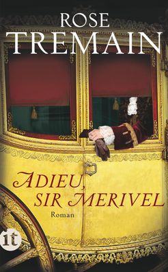 Adieu, Sir Merivel: Roman (insel taschenbuch, Band 4314), Rose Tremain