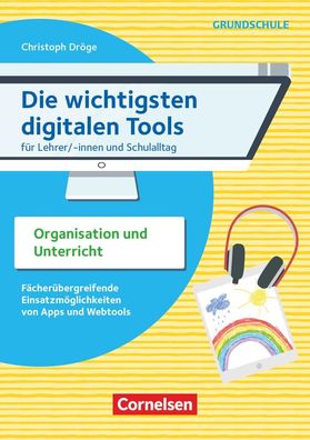 Die wichtigsten digitalen Tools - Grundschule Fuer Lehrer/ -innen un