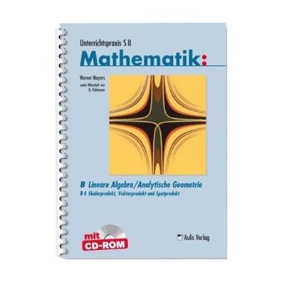 Unterrichtspraxis S II Mathematik / Lineare Algebra/ Analytische Geo