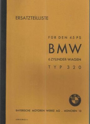 Ersatzteilliste BMW Typ 320 , 45 PS 6 Zylinder Wagen, Oldtimer