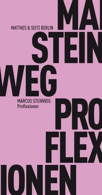 Proflexionen (Fr?hliche Wissenschaft), Marcus Steinweg
