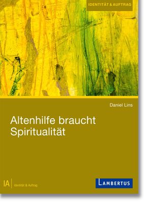 Altenhilfe braucht Spiritualit?t, Daniel Lins