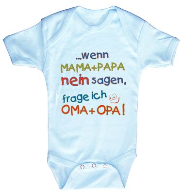 Babystrampler mit Print – Mama + Papa nein sagen, frage ich Oma + Opa - 08351 hellb