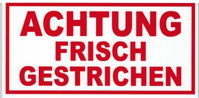PST-Schild - Achtung FRISCH Gestrichen - Gr. ca. 19,5cm x 10cm - Kunststoffschild rot