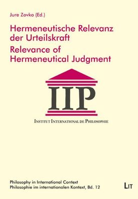 Hermeneutische Relevanz der Urteilskraft. Relevance of Hermeneutical Judgme ...