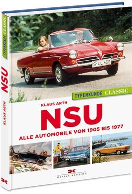 NSU Typenkunde Classic Alle Automobile von 1905 bis 1977