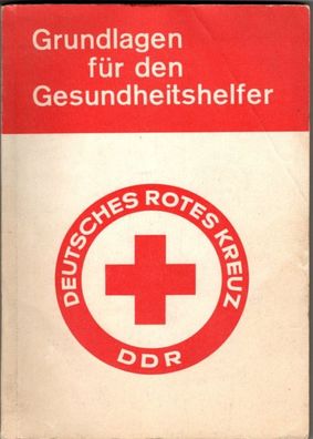 DDR DRK Grundlagen für den Gesundheitshelfer