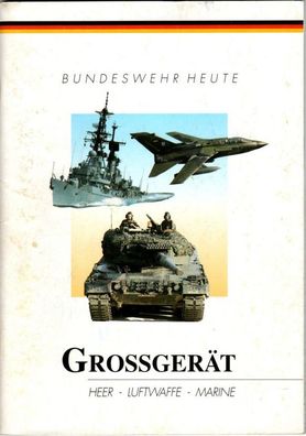 Heft Bundeswehr heute Großgerät Heer - Luftwaffe - Marine