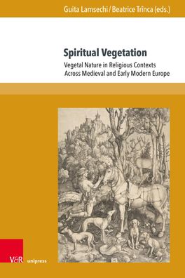 Spiritual Vegetation: Vegetal Nature in Religious Contexts Across Medieval ...