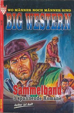 Big Western Sammelband Nr. 80 - 3 Romane - Kelter Verlag