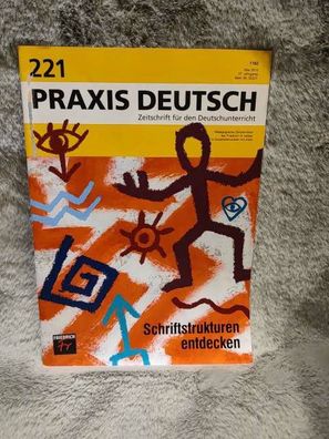 Praxis Deutsch - Nr. 221- Mai 2010 - Zeitschrift für den Deutschunterricht Schriftstr