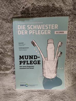 Die Schwester Der Pfleger - 11 / 2021 - Die Fachzeitschrift für professionell pflegen