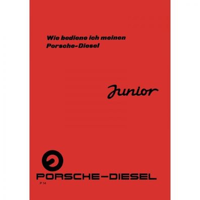 Porsche-Diesel Traktor Junior 109 Betriebs-/ Bedienungsanleitung Handbuch 1961