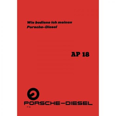 Porsche-Diesel Traktor AP18 Betriebs-/ Bedienungsanleitung Handbuch 1957