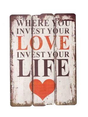 Holzbild Where you invest your love invest your life Holz Bild 70cm