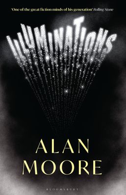 Illuminations: The Top 5 Sunday Times Bestseller, Alan Moore