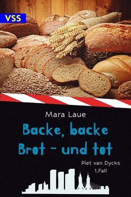 Backe, backe Brot - und tot - Piet van Dycks 1. Fall (Taschenbuch)