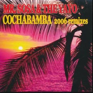 CD-Maxi: Mr. Sosa & the Yayo: Cochabamba 2006 Remixes (2006) Digi 083-3