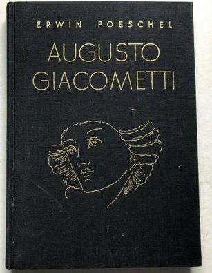 Augusto Giacometti - Poeschel, Erwin: Verlag: Füssli, Zürich, (1928)