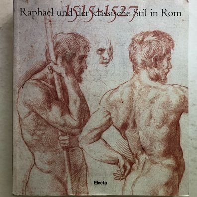 Raphael und der klassische Stil in Rom 1515-1527 - Mailand. Electa (1999)