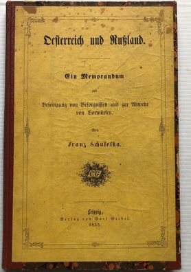 Franz Schuselka: Österreich und Rußland. Ein Memorandum -Karl Geibel Leipzig 1855