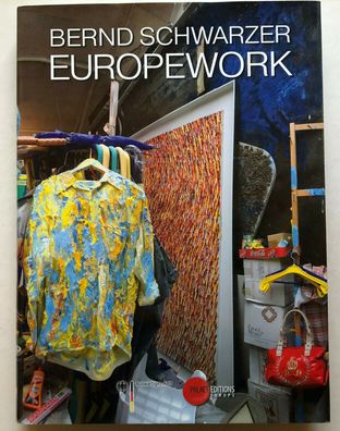 Bernd Schwarzer - Europework - Palace Editions Europe, Bad Breisig (2008)