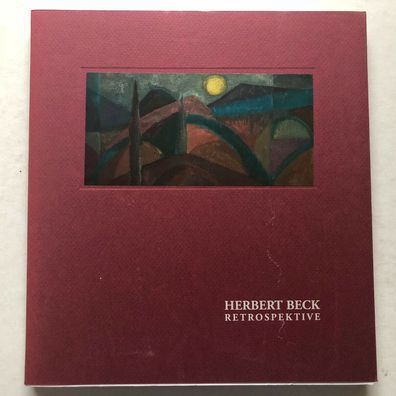 Herbert Beck Retrospektive - Widmungsexemplar - Eggeling, Leipzig (1996)