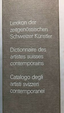 Lexikon der Zeitgenössischen Schweizer Künstler - Verlag Huber Frauenfeld,1981