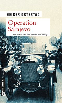 Operation Sarajevo: Kriminalroman (Zeitgeschichtliche Kriminalromane im GME ...