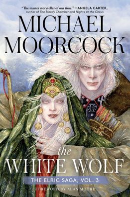 The White Wolf: The Elric Saga Part 3 (Volume 3) (Elric Saga, The), Michael ...