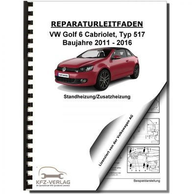 VW Golf 6 Cabriolet (11-16) Standheizung Zusatzheizung Reparaturanleitung