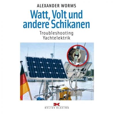 Watt Volt und andere Schikanen Troubleshooting Yachtelektrik Handbuch Ratgeber