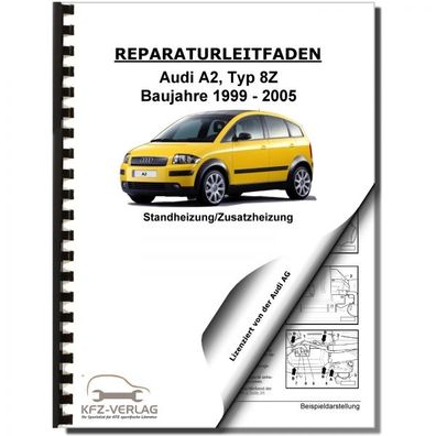 Audi A2 Typ 8Z 1999-2005 Standheizung Zusatzheizung Reparaturanleitung