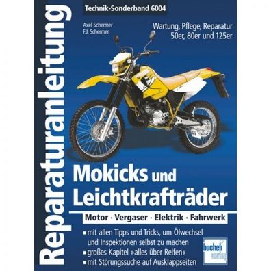 Mokicks und Leichtkrafträder - Wartung, Pflege, Reparatur 50er, 80er und 125er
