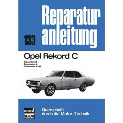 Opel Rekord C Sprint/ Commodore A/ Commodore A/ GS (1966-1972) Reparaturanleitung