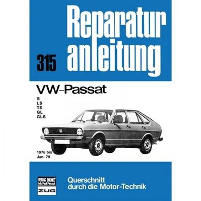 VW Passat B1 S/ LS/ TS/ GL/ GLS, Typ 32/33 (1976-01.1979) Reparaturanleitung