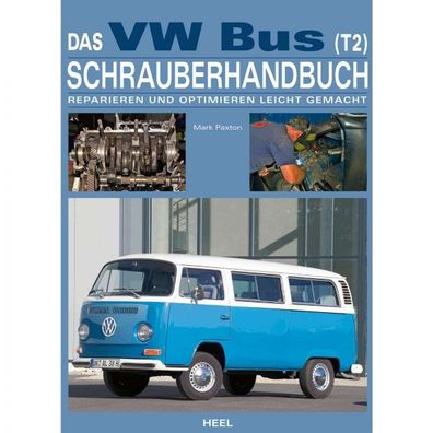 VW Bus T2, Typ 2 (1967-1979) Schrauberhandbuch - Reparaturanleitung Heel Verlag