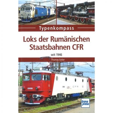 Locks der Rumänischen Staatsbahn CFR ab 1946 - Typenkompass Verzeichnis Katalog